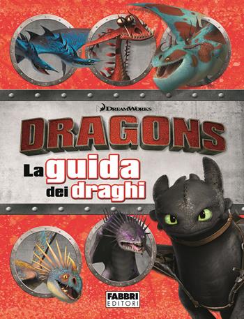 Dragons. La guida dei draghi  - Libro Fabbri 2018 | Libraccio.it