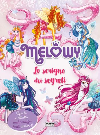 Lo scrigno dei segreti. Melowy. Ediz. a colori - Danielle Star - Libro Fabbri 2018 | Libraccio.it