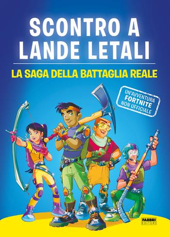 Scontro a lande letali. La saga della battaglia reale. Un'avventura Fortnite non ufficiale - Devin Hunter - Libro Fabbri 2023, Narrativa | Libraccio.it