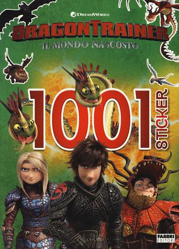 Dragon Trainer. Il mondo nascosto. 1001 sticker. Con adesivi  - Libro Fabbri 2019 | Libraccio.it