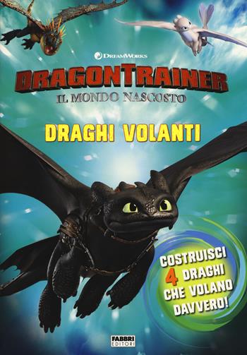 Dragon Trainer. Il mondo nascosto. Draghi volanti. Libro gioco  - Libro Fabbri 2019 | Libraccio.it