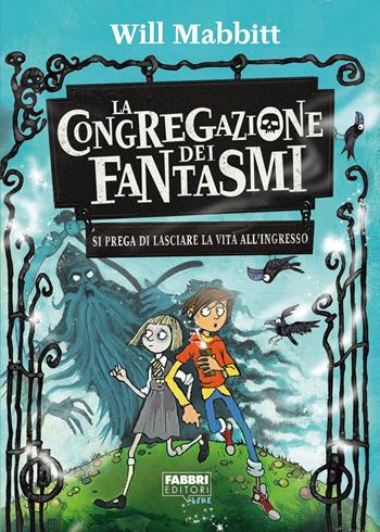 La congregazione dei fantasmi - Will Mabbitt - Libro Fabbri 2019, Narrativa | Libraccio.it