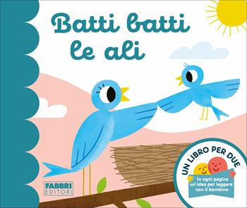 Batti batti le ali. Un libro per due. Ediz. a colori - Augusto Macchetto - Libro Fabbri 2019 | Libraccio.it