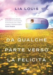 Da qualche parte verso la felicità
