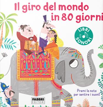Il giro del mondo in 80 giorni  - Libro Fabbri 2020 | Libraccio.it