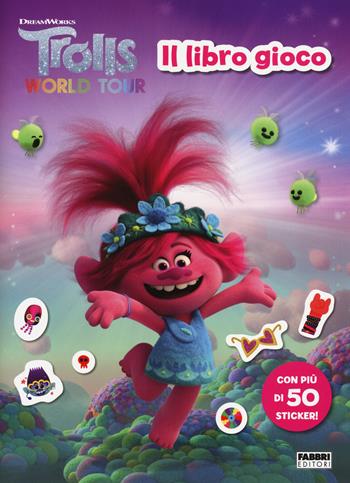 Trolls world tour. Il libro gioco. Con adesivi. Ediz. a colori  - Libro Fabbri 2020 | Libraccio.it