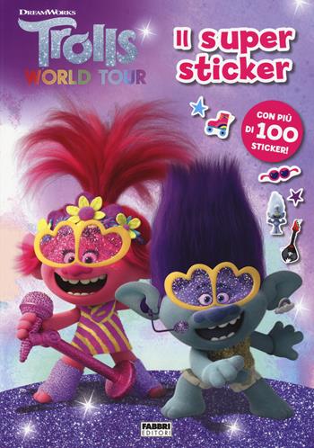 Trolls world tour. Il super sticker  - Libro Fabbri 2020 | Libraccio.it