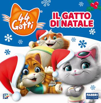 Il gatto di Natale. 44 gatti. Ediz. a colori  - Libro Fabbri 2019 | Libraccio.it