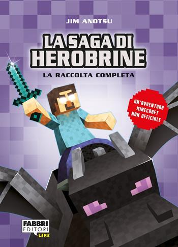 La saga di Herobrine. La raccolta completa - Jim Anotsu - Libro Fabbri 2019, Narrativa | Libraccio.it