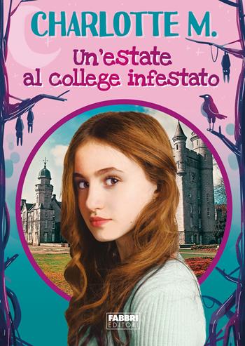 Un'estate al college infestato - Charlotte M. - Libro Fabbri 2020, Fabbri. Varia | Libraccio.it
