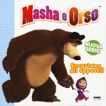 Scopriamo gli opposti! Masha e Orso. Ediz. a colori  - Libro Fabbri 2020 | Libraccio.it