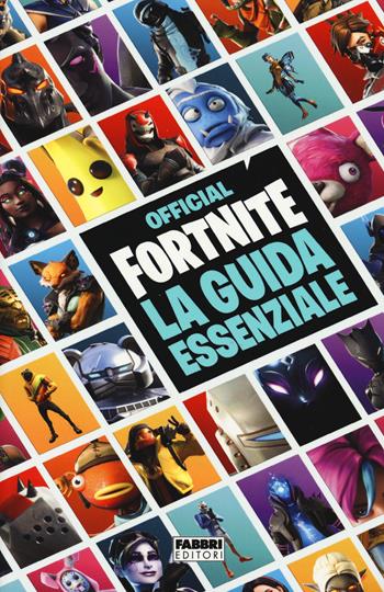 Official Fortnite. La guida essenziale  - Libro Fabbri 2020 | Libraccio.it