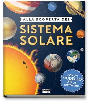 Alla scoperta del sistema solare. Ediz. a colori. Con gadget - Chris Oxlade - Libro Fabbri 2020 | Libraccio.it