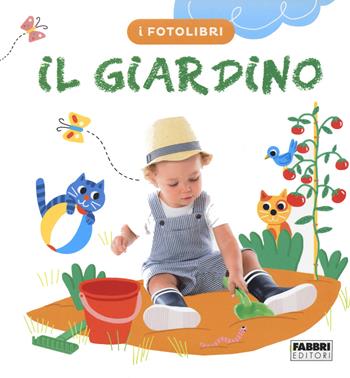 Il giardino. I fotolibri - Marie-Claude Avignon - Libro Fabbri 2021 | Libraccio.it