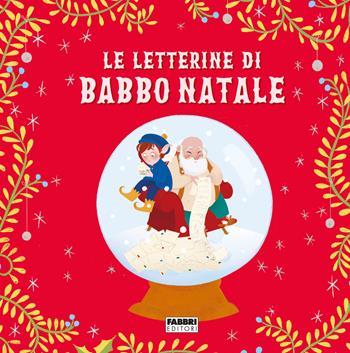 Le letterine di Babbo Natale. Ediz. a colori - Maura Nalini - Libro Fabbri 2021, Album illustrati | Libraccio.it