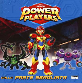 Dalla parte sbagliata. Power Players  - Libro Fabbri 2021 | Libraccio.it