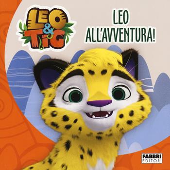 Leo all'avventura! Leo e Tig. Ediz. a colori  - Libro Fabbri 2021 | Libraccio.it
