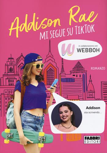 Addison Rae mi segue su TikTok  - Libro Fabbri 2021, Narrativa | Libraccio.it