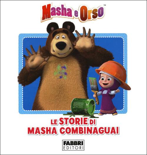 Le storie di Masha combinaguai. Masha e Orso - Libro Fabbri 2021