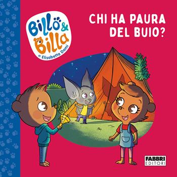 Chi ha paura del buio? Billo e Billa. Ediz. a colori - Elisabetta Dami - Libro Fabbri 2021 | Libraccio.it