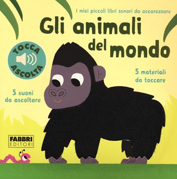 Gli animali del mondo. Libri sonori da accarezzare - Marion Billet - Libro Fabbri 2021 | Libraccio.it
