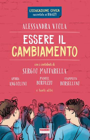 Essere il cambiamento - Alessandra Viola - Libro Fabbri 2021 | Libraccio.it