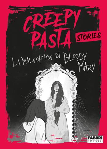 La maledizione di Bloody Mary. Creepy Pasta - Barbara Gozzi - Libro Fabbri 2021, Narrativa | Libraccio.it
