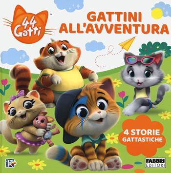 Gattini all'avventura. 44 gatti  - Libro Fabbri 2021 | Libraccio.it