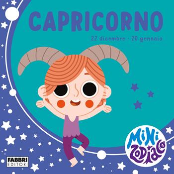 Capricorno. Minizodiaco. Ediz. a colori - Chiara Giusti, Marta Sorte - Libro Fabbri 2021 | Libraccio.it
