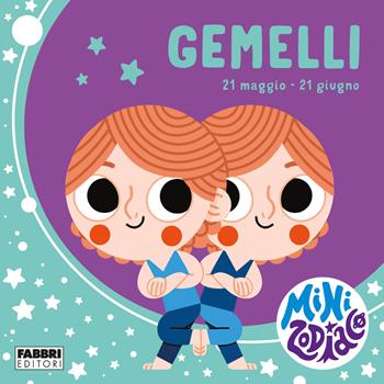Gemelli. Minizodiaco. Ediz. a colori - Chiara Giusti, Marta Sorte - Libro Fabbri 2021 | Libraccio.it