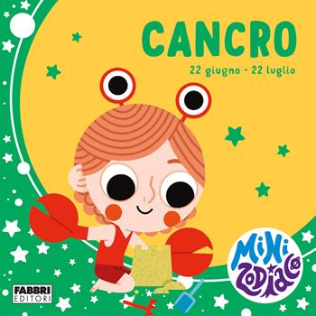 Cancro. Minizodiaco. Ediz. a colori - Chiara Giusti, Marta Sorte - Libro Fabbri 2021 | Libraccio.it