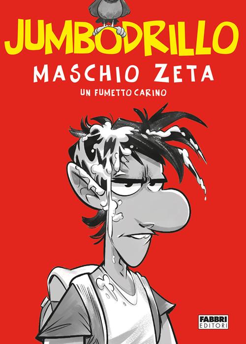 Maschio Zeta. Un fumetto carino - JumboDrillo - Libro Fabbri 2021, Varia  9-13 anni