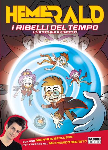 I ribelli del tempo. Una storia a fumetti - Hemerald - Libro Fabbri 2021 | Libraccio.it