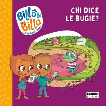 Chi dice le bugie? Billo e Billa. Ediz. a colori - Elisabetta Dami - Libro Fabbri 2021 | Libraccio.it