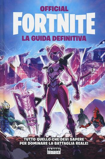 Fortnite. La guida definitiva  - Libro Fabbri 2022, Varia ragazzi | Libraccio.it