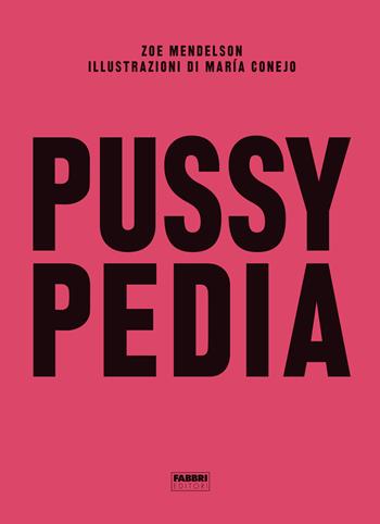 Pussypedia - Zoe Mendelson - Libro Fabbri 2022, Fabbri. Varia | Libraccio.it