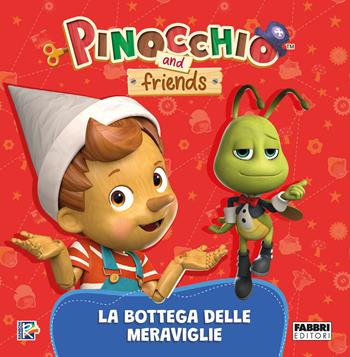 La bottega delle meraviglie. Pinocchio and Friends. Ediz. a colori  - Libro Fabbri 2022, Varia ragazzi | Libraccio.it