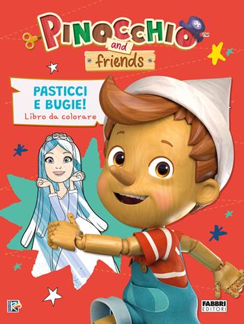 Pasticci e bugie. Libro da colorare. Pinocchio and friends. Ediz. a colori  - Libro Fabbri 2022, Varia ragazzi | Libraccio.it