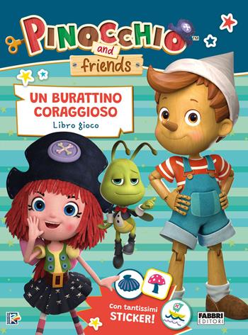 Un burattino coraggioso. Libro gioco. Pinocchio and Friends. Ediz. a colori  - Libro Fabbri 2022, Varia ragazzi | Libraccio.it
