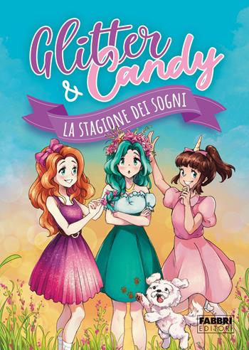 La stagione dei sogni. Glitter & Candy - Antonietta Lupo - Libro Fabbri 2022, Varia 6-9 anni | Libraccio.it