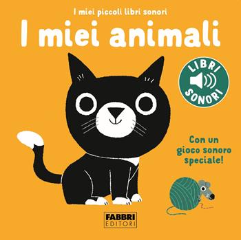 I miei animali. I miei piccoli libri sonori. Ediz. a colori - Marion Billet - Libro Fabbri 2022, I miei piccoli libri sonori | Libraccio.it