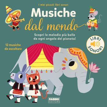 Musiche dal mondo. Ediz. a colori - Marion Billet - Libro Fabbri 2022, I miei piccoli libri sonori | Libraccio.it