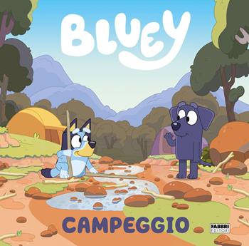 Campeggio. Bluey. Ediz. a colori  - Libro Fabbri 2022 | Libraccio.it