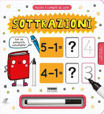 Faccio i compiti da solo! Sottrazioni. Con pennarello cancellabile  - Libro Fabbri 2022 | Libraccio.it