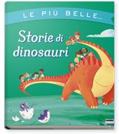 Le più belle... storie di dinosauri. Ediz. a colori