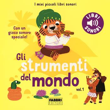 Gli strumenti del mondo. I miei piccoli libri sonori. Ediz. a colori. Vol. 1 - Marion Billet - Libro Fabbri 2022, I miei piccoli libri sonori | Libraccio.it