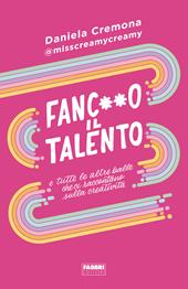 Fanc**o il talento e tutte le altre balle che ci raccontano sulla creatività