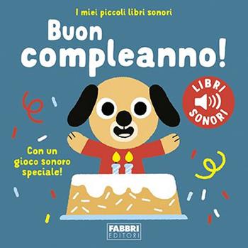 Buon compleanno! I miei piccoli libri sonori. Ediz. a colori - Marion Billet - Libro Fabbri 2023, I miei piccoli libri sonori | Libraccio.it