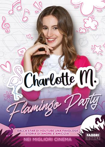 Flamingo party - Charlotte M. - Libro Fabbri 2022, Varia 6-9 anni | Libraccio.it