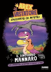 Il dinosauro mannaro. Arex e Vastatore. Cacciatori di mostri